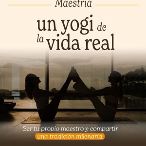 Maestría: Un yogi de la vida real